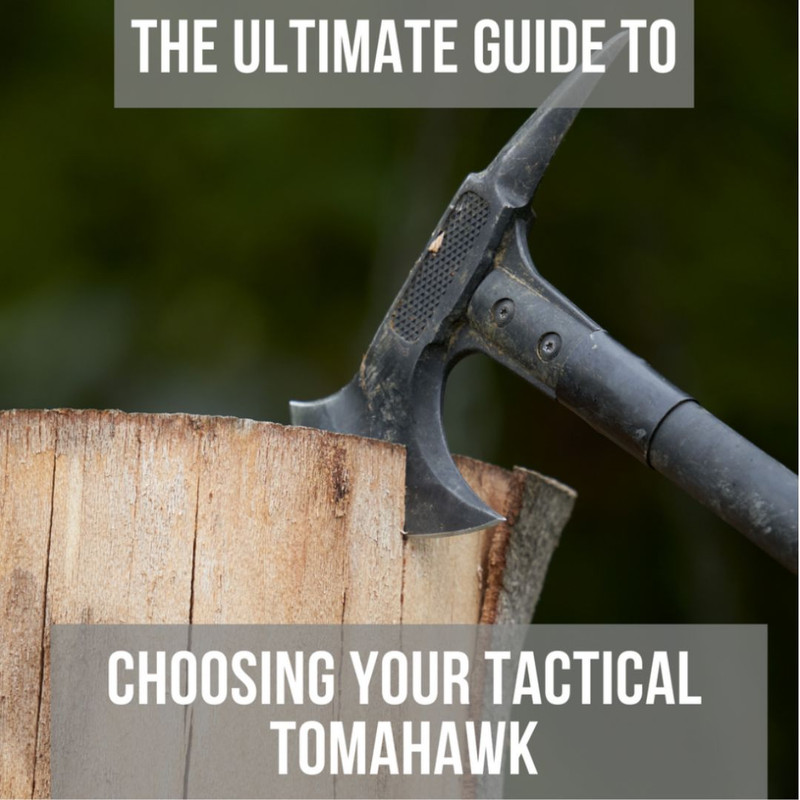 The Ultimate Guide to Choosing Your Tactical Tomahawk