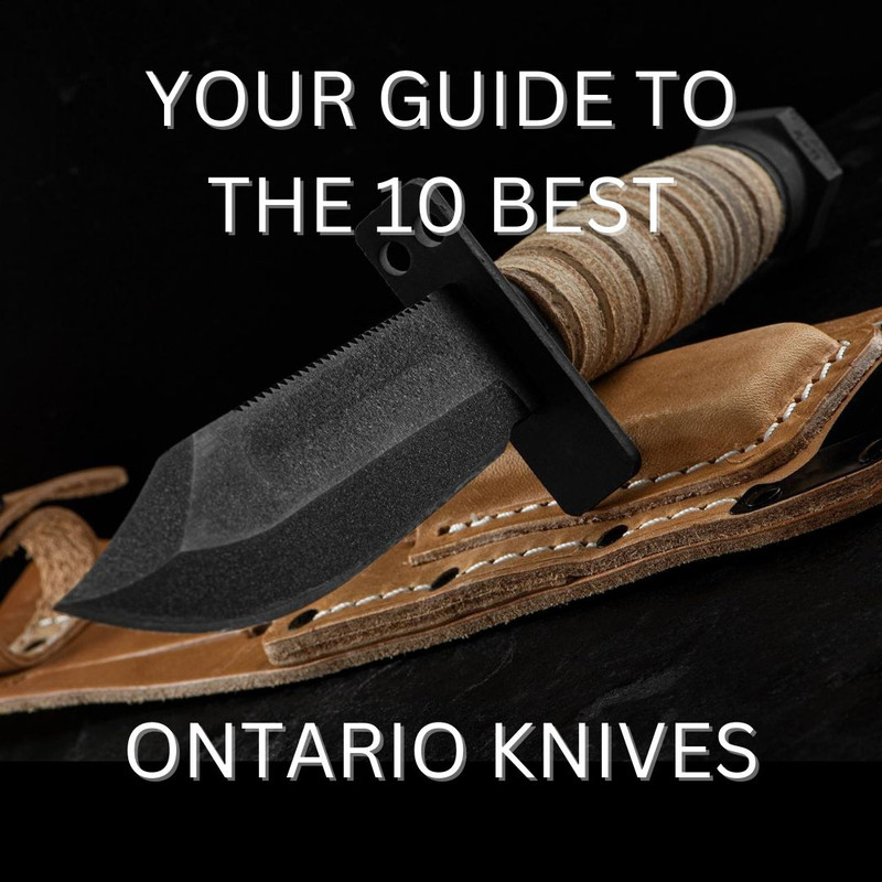 Your Guide to the 10 Best Ontario Knives 