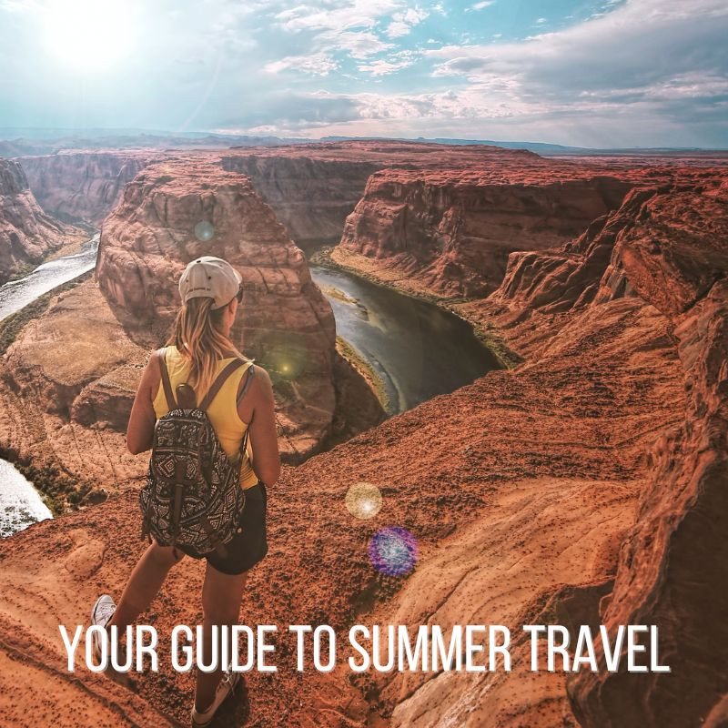 Your Guide To Summer Travel
